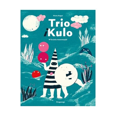 Trio i kulo. W krainie matematyki Marta Kopyt motyleksiazkowe.pl