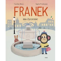 Franek ma życzenie. Franek i Fela Tom 1 Caroline Bruce Ingela P. Arrhenius motyleksiazkowe.pl