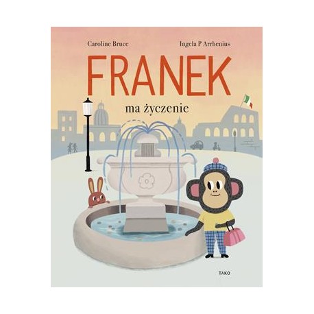 Franek ma życzenie. Franek i Fela Tom 1 Caroline Bruce Ingela P. Arrhenius motyleksiazkowe.pl