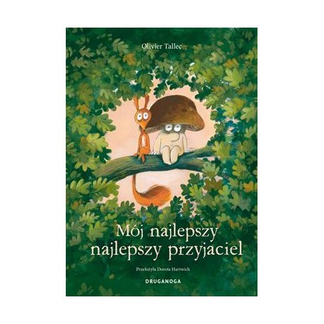 Mój najlepszy najlepszy przyjaciel Olivier Tallec motyleksiazkowe.pl