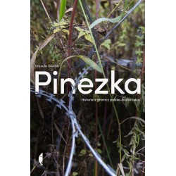 Pinezka Historie z granicy polsko-białoruskiej Urszula Glensk motyleksiazkowe.pl
