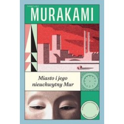 Miasto i jego nieuchwytny mur Haruki Murakami motyleksiazkowe.pl
