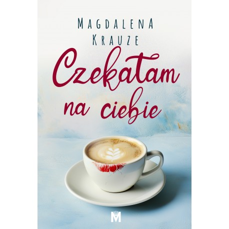 Czekałam na ciebie Magdalena Krauze motyleksiazkowe.pl