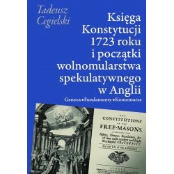 Księga Konstytucji 1723 roku i początki wolnomularstwa spekulatywnego w Anglii
