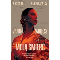 Zanim zabijesz moją śmierć Maciej Siembieda motyleksiazkowe.pl