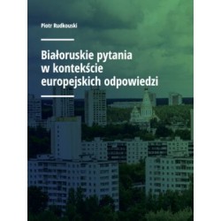 Białoruskie pytania w kontekście europejskich odpowiedzi Piotr Rudkouski motyleksiazkowe.pl