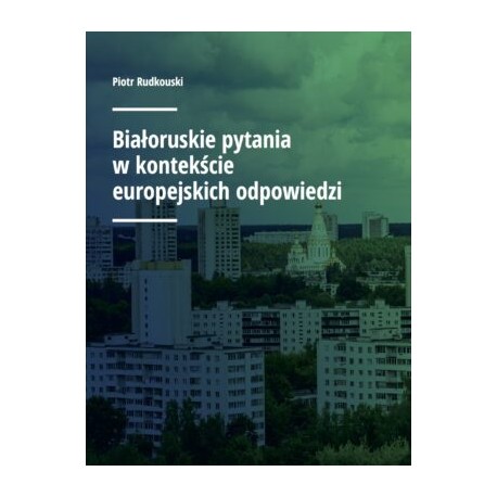 Białoruskie pytania w kontekście europejskich odpowiedzi Piotr Rudkouski motyleksiazkowe.pl