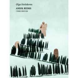 Anioł Reims i inne wiersze Olga Siedakowa motyleksiazkowe.pl