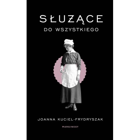 Służące do wszystkiego Joanna Kuciel-Frydryszak motyleksiazkowe.pl