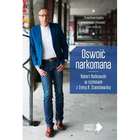 Oswoić narkomana Robert Rutkowski motyleksiazkowe.pl