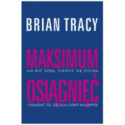 Maksimum osiągnięć Brian Tracy motyleksiazkowe.pl