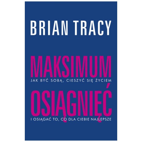 Maksimum osiągnięć Brian Tracy motyleksiazkowe.pl