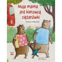 Moja mama jest kierowcą ciężarówki Monica Gabbarrini motyleksiazkowe.pl
