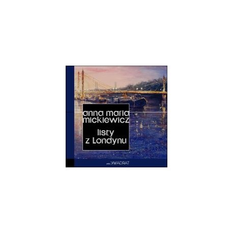 Listy z Londynu Anna Maria Mickiewicz motyleksiazkowe.pl