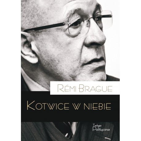 Kotwice w niebie Remi Brague motyleksiazkowe.pl