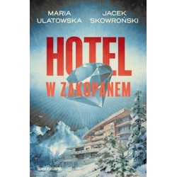 Hotel w Zakopanem Maria Ulatowska, Jacek Skowroński motyleksiazkowe.pl