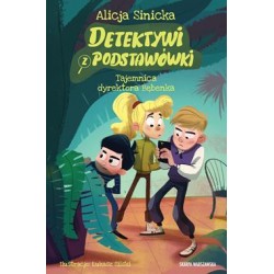 Detektywi z podstawówki. Tajemnica dyrektora Bębenka Alicja Sinicka motyleksiazkowe.pl