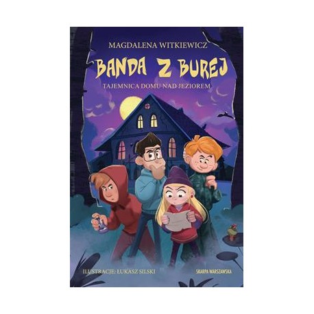 Banda z Burej Tom 5. Tajemnica domu nad jeziorem Magdalena Witkiewicz motyleksiazkowe.pl
