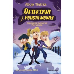 Detektywi z podstawówki. Tajemnica kucharza Pierniczka Alicja Sinicka motyleksiazkowe.pl