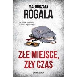 Złe miejsca, zły czas Małgorzata Rogala motyleksiazkowe.pl
