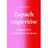 Zapach imperiów. Chanel 5 i Czerwona Moskwa