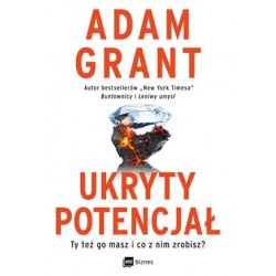 Ukryty potencjał. Ty też go masz i co z nim zrobisz? Adam Grant motyleksiazkowe.pl