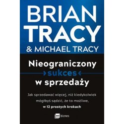 Nieograniczony sukces w sprzedaży Brian Tracy Michael Tracy motyleksiazkowe.pl