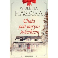 Chata pod starym świerkiem Wioletta Piasecka motyleksiązkowe.pl