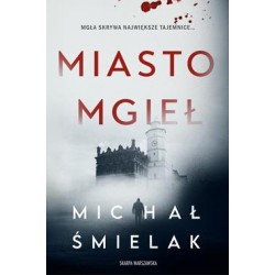 Miasto Mgieł Michał Śmielak motyleksiazkowe.pl