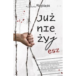 Już nie żyjesz Krzysztof Koziołek motyleksiazkowe.pl