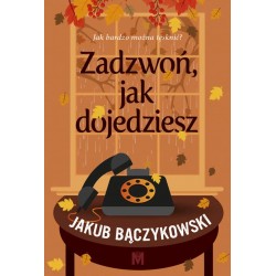 Zadzwoń jak dojedziesz Jakub Bączkowski motyleksiazkowe.pl