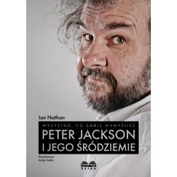 Wszystko, co sobie wymyślisz: Peter Jackson i jego Śródziemie Ian Nathan motyleksiazkowe.pl