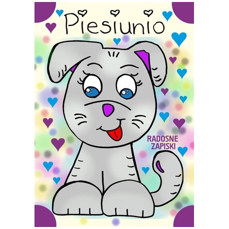 Piesiunio. Radosne zapiski motyleksiazkowe.pl