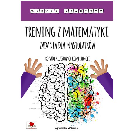 Trening z matematyki. Zadania dla nastolatków. Rozwój kluczowych kompetencji motyleksiazkowe.pl