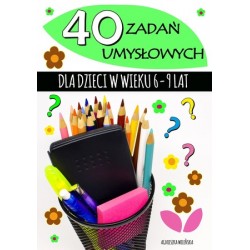 40 zadań umysłowych dla dzieci w wieku 6-9 lat motyleksiazkowe.pl