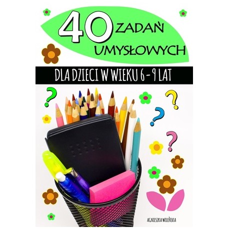40 zadań umysłowych dla dzieci w wieku 6-9 lat motyleksiazkowe.pl