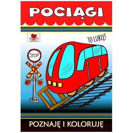Pociągi. Poznaję i koloruję motyleksiazkowe.pl
