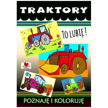 Traktory. Poznaje i koloruję motyleksiazkowe.pl