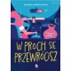 W proch się przewrócisz Monika Wawrzyńska motyleksiazkowe.pl