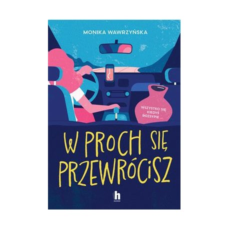 W proch się przewrócisz Monika Wawrzyńska motyleksiazkowe.pl