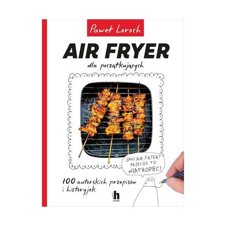 Air Fryer dla początkujących Paweł Loroch motyleksiazkowe.pl