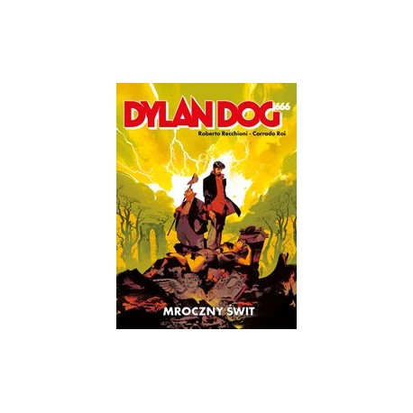 Dylan Dog 666 Mroczny Świt Roberto Rechioni Corrado Roi motyleksiazkowe.pl