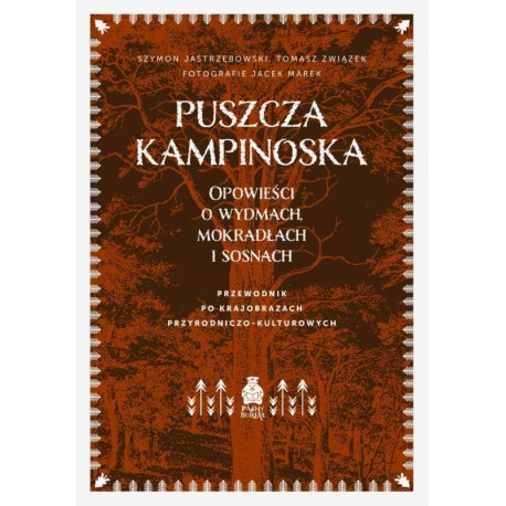 Puszcza Kampinoska Opowieści o wydmach mokradłach i sosnach motyleksiazkowe.pl