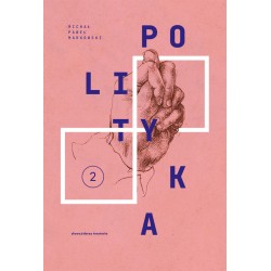 Polityka T2 Teksty zebrane 1988-2023 Michał Paweł Markowski motyleksiazkowe.pl