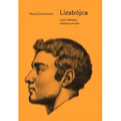 Lizabójca, czyli zabawy barbarzyńców Maciej Świerkocki motyleksiazkowe.pl