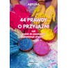 44 PRAWDY O PRZYJAŹNI, czyli poradnik dla poszukujących prawdziwych przyjaciół