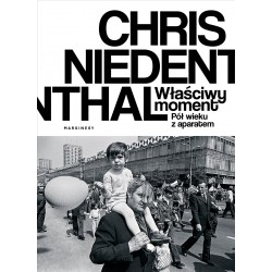 Właściwy moment Pół wieku z aparatem Chris Niedenthal motyleksiazkowe.pl