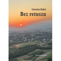 Bez retuszu Stanisław Białoń motyleksiazkowe.pl