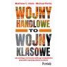 Wojny handlowe to wojny klasowe