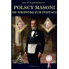 Polscy masoni 100 niezwykłych postaci